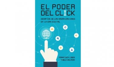 El poder del click: Desafíos de las organizaciones en la era digital